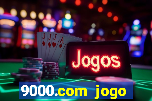 9000.com jogo cassino baixar